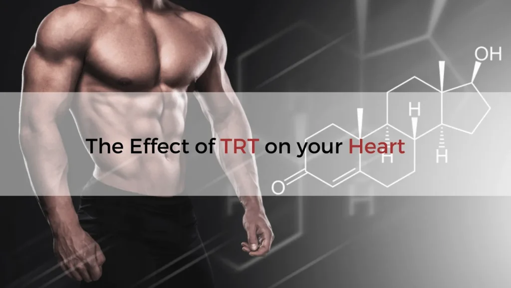 The effect of TRT on your heart