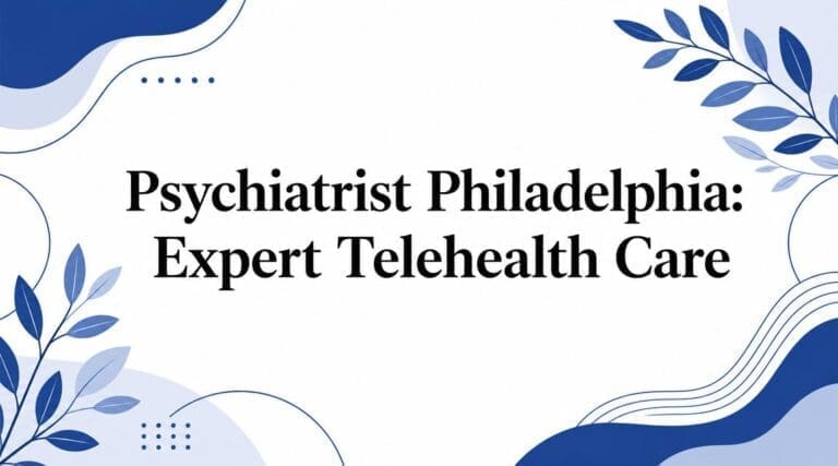 psychiatrist-philadelphia-telehealth-care
